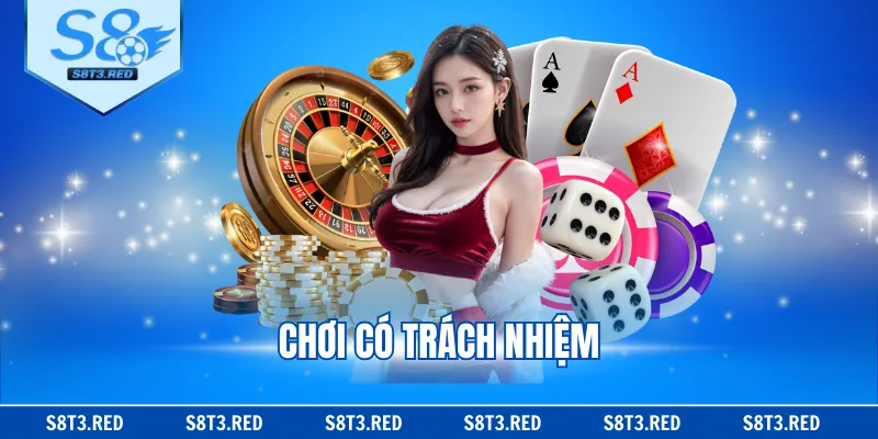 Chơi Có Trách Nhiệm S8 - Hướng Dẫn Chi Tiết Từ Chuyên Gia