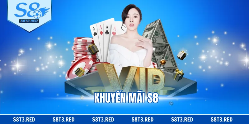 Khuyến Mãi S8 - Những Ưu Đãi Hấp Dẫn Không Thể Bỏ Qua