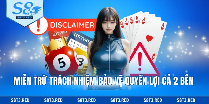Miễn trừ trách nhiệm bảo vệ quyền lợi cả 2 bên