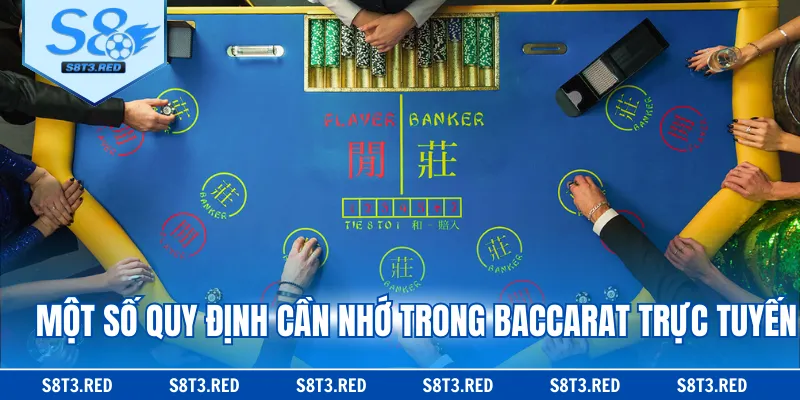 Một số quy định cần nhớ trong baccarat trực tuyến