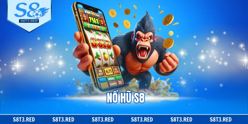 Nổ Hũ S8 - Trải Nghiệm Slot Và Cơ Hội Trúng Jackpot Lớn