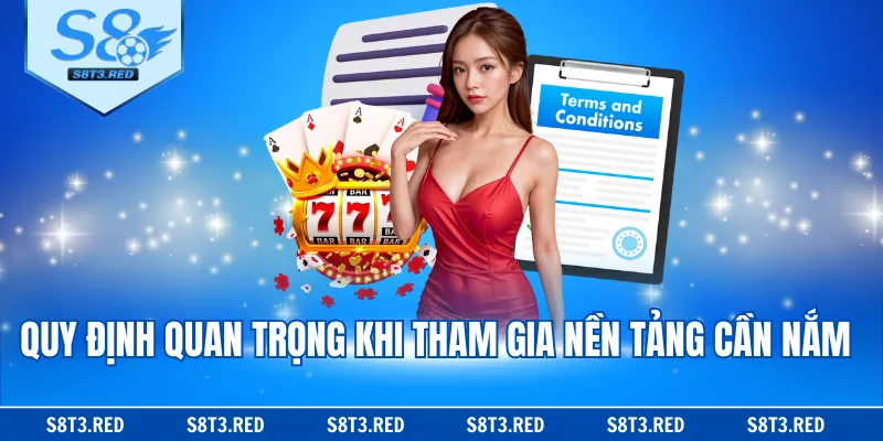 Quy định quan trọng khi tham gia nền tảng cần nắm