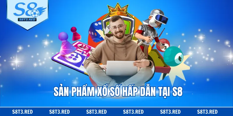 Sản phẩm xổ số hấp dẫn tại S8